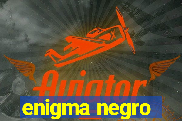 enigma negro